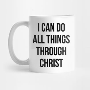 I can do all things through christ Mug